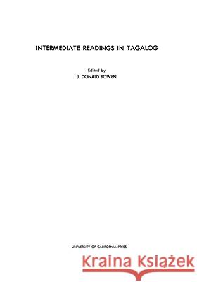 Intermediate Readings in Tagalog J. Donald Bowen 9780884328070 University of California Press