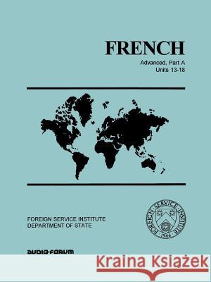 French Advanced Part A Units 13-18 Cossard, Monique 9780884329015 Jeffrey Norton Publishing