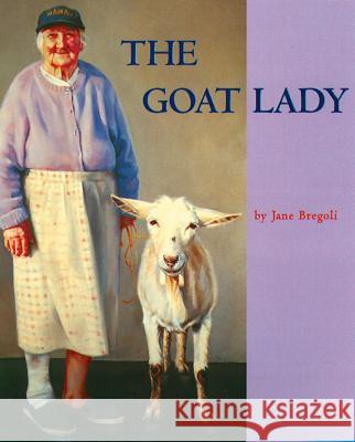 The Goat Lady Jane Bregoli Jane Bregoli 9780884483090 Tilbury House Publishers