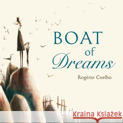 Boat of Dreams Rogerio Coelho 9780884485285