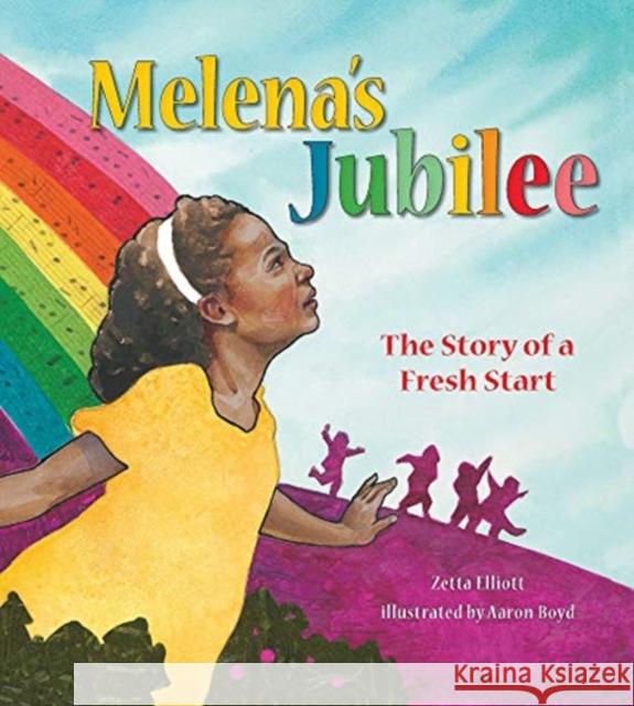 Melena's Jubilee: The Story of a Fresh Start Elliott, Zetta 9780884485605 Tilbury House Publishers