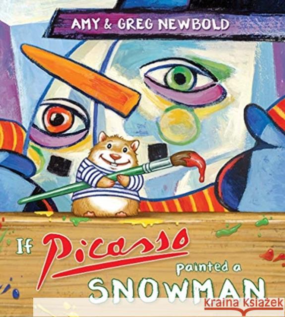 If Picasso Painted a Snowman Amy Newbold Greg Newbold 9780884485940 Tilbury House Publishers