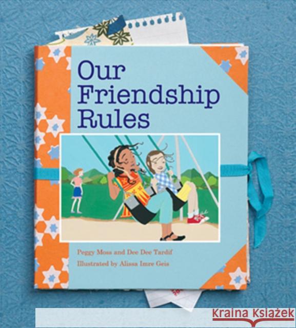 Our Friendship Rules Peggy Moss Dee Dee Tardif Alissa Imr 9780884485964