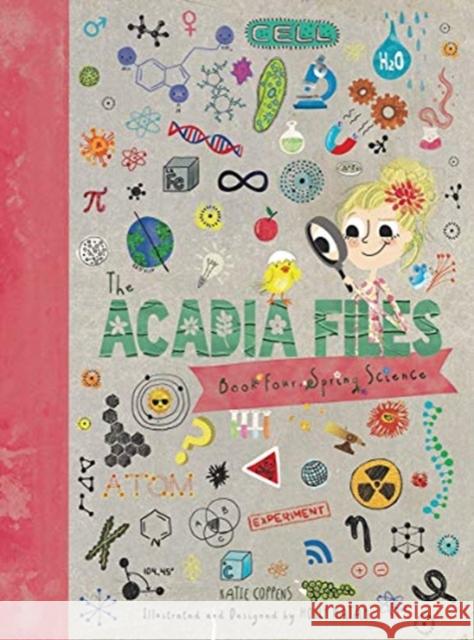 The Acadia Files: Book Four, Spring Science  Hatam, Holly 9780884486107 