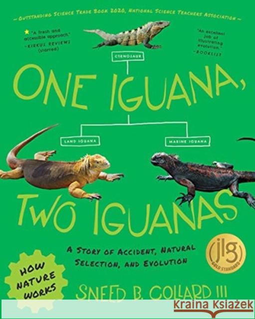 One Iguana, Two Iguanas: A Story of Accident, Natural Selection, and Evolution Sneed B. Collard 9780884486503