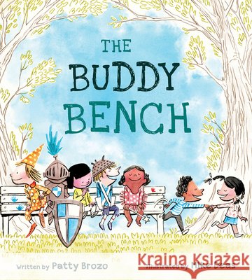 The Buddy Bench Patty Brozo Mike Deas 9780884486985