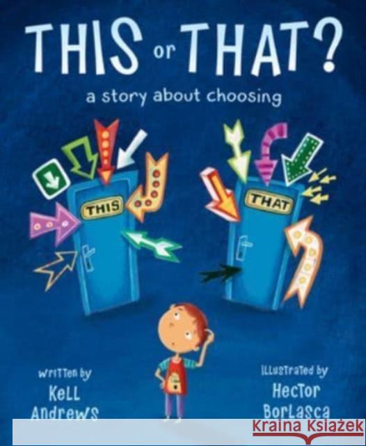 This or That: A Story about Choosing Andrews, Kell 9780884488712 Tilbury House Publishers