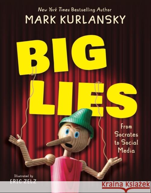 Big Lies: From Socrates to Social Media Kurlansky, Mark 9780884489122 Tilbury House Publishers