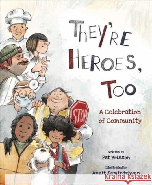 They're Heroes Too: A Celebration of Community Brisson, Pat 9780884489368 Tilbury House,U.S.