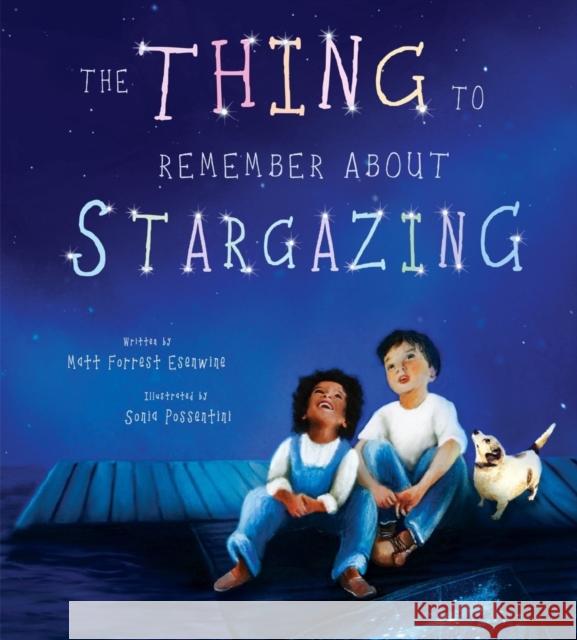 The Thing to Remember about Stargazing Matt Forrest Esenwine Sonia Possentini 9780884489405 Tilbury House Publishers
