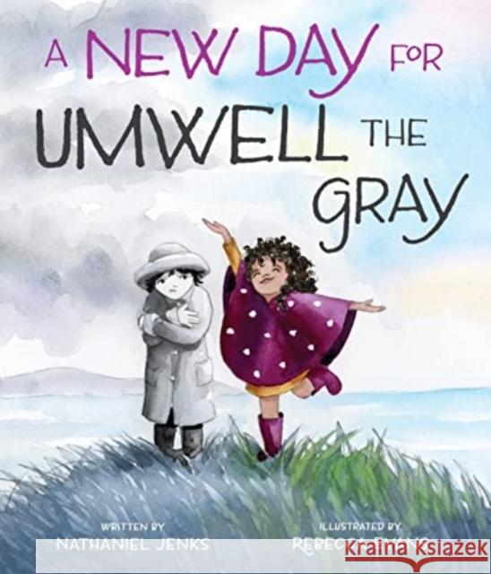 A New Day for Umwell the Gray Nathaniel Jenks 9780884489443 Tilbury House,U.S.
