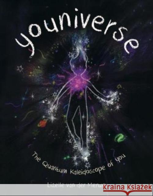 Youniverse: The Quantum Kaleidoscope of You Lizelle Va 9780884489559 Tilbury House Publishers