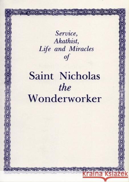 Service, Akathist, Life and Miracles of St. Nicholas the Wonderworker  9780884651260 Holy Trinity Publications