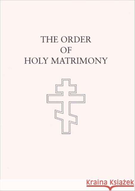 The Order of Holy Matrimony: Translated from the Book of Needs Laurence Campbell 9780884652083