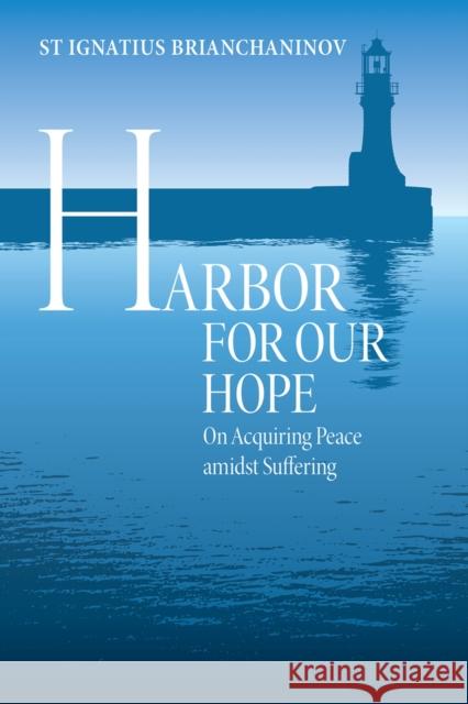 Harbor for Our Hope: On acquiring Peace Amidst Suffering Elena Borowski 9780884654223 Holy Trinity Publications