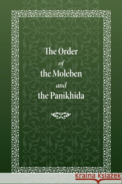 The Order of the Moleben and the Panikhida Holy Trinity Monastery 9780884654384 Printshop of St Job of Pochaev