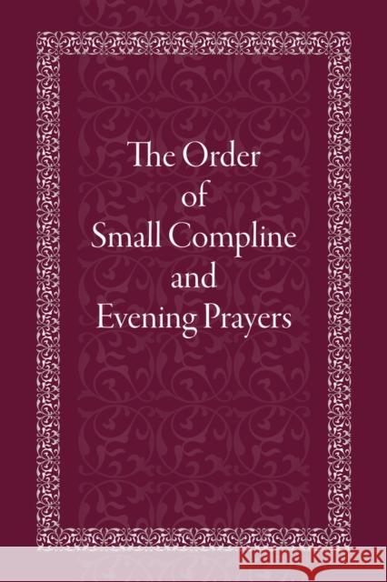 The Order of Small Compline and Evening Prayers Holy Trinity Monastery 9780884654872
