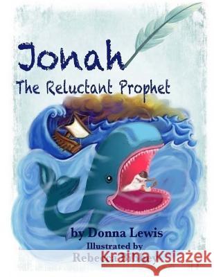 Jonah The Reluctant Prophet Bibbey, Rebecca 9780884930259 William R. Parks