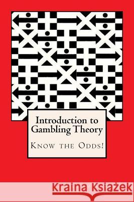 Introduction to Gambling Theory Know the Odds William R. Parks 9780884930297 William R. Parks