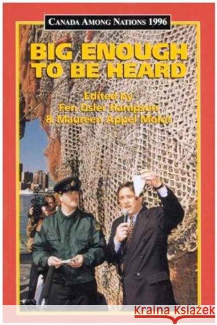 Canada Among Nations, 1996: Big Enough to be Heard Fen Osler Hampson, Fen Osler Hampson, Maureen Appel Molot, Maureen Appel Molot 9780886292829 Carleton University Press,Canada