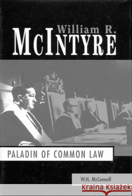 William R. McIntyre: Paladin of Common Law McConnell, McConnell 9780886293413