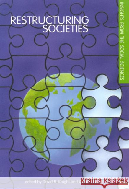 Restructuring Societies: Insights from the Social Sciences David B. Knight, David B. Knight, Alun E. Joseph, Alun E. Joseph 9780886293444