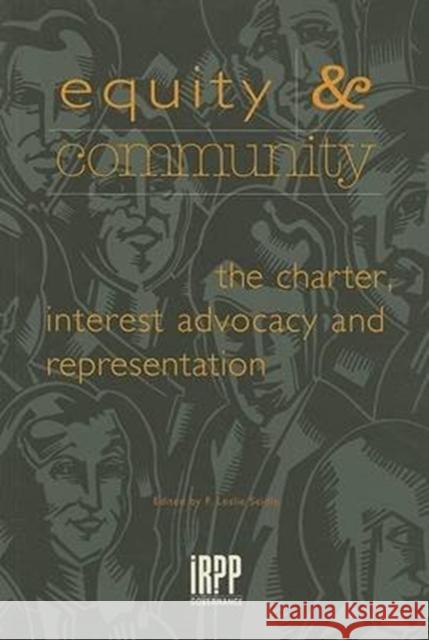 Equity and Community: The Charter, Interest Advocacy and Representation F. Leslie Seidle 9780886451523