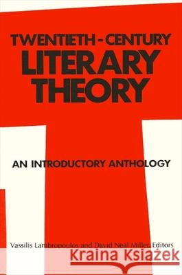 Twentieth-Century Literary Theory: An Introductory Anthology Vassilis Lambropoulos David Miller 9780887062667 State University of New York Press