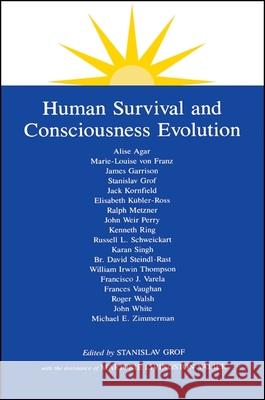 Human Survival and Consciousness Evolution Stanislav Grof Marjorie L. Valier Stanislav Grof 9780887065286