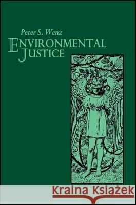 Environmental Justice Peter S. Wenz 9780887066450 State University of New York Press