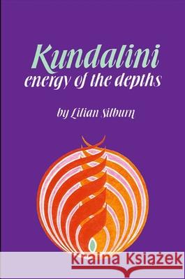 Kundalini-Energy of Dept: The Energy of the Depths Silburn, Lilian 9780887068010