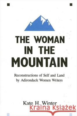 The Woman in the Mountain Kate H. Winter 9780887068881 State University of New York Press