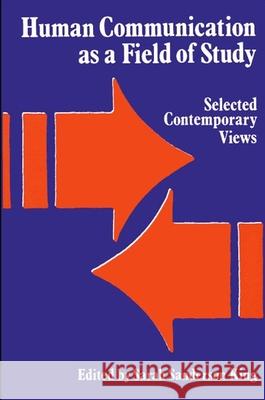 Human Communication as a Field of Study: Selected Contemporary Views Sarah Sanderson King 9780887069871