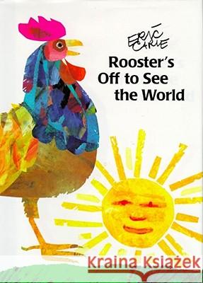 Rooster's Off to See the World Eric Carle Eric Carle 9780887080425 Simon & Schuster Children's Publishing