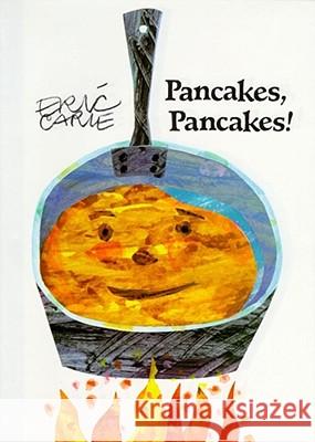 Pancakes, Pancakes! Eric Carle Eric Carle 9780887081200 Simon & Schuster Children's Publishing