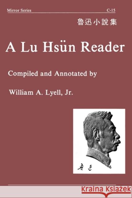 A Lu Hsun Reader Hshun Lu Jr. William a. Lyell 9780887100468 Yale University Press