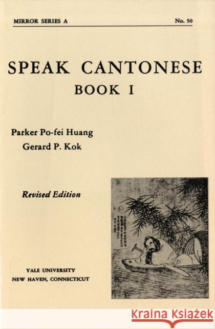 Speak Cantonese, Book One Huang, Po-Fei 9780887100949
