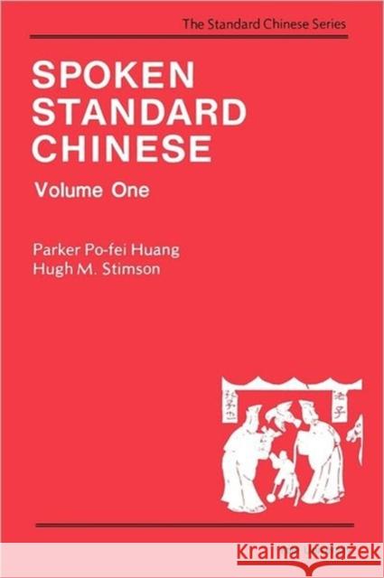 Spoken Standard Chinese, Volume One Hugh Stimson Parker Po-Fei Huang 9780887101076 Yale University Press