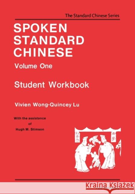 Spoken Standard Chinese, Volume One: Student Workbook Stimson, Hugh M. 9780887101090