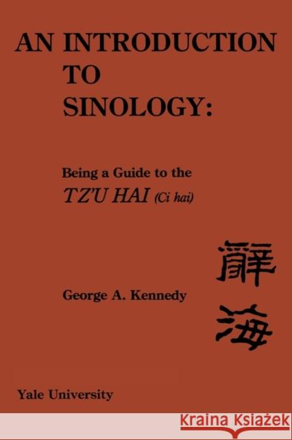 An Introduction to Sinology George A. Kennedy 9780887101250 Yale University Press