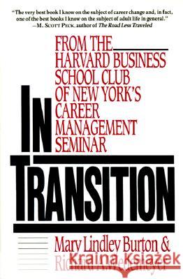 In Transition: From the Harvard Business School Club of New York's Career Management Seminar Burton, Mary Lindley 9780887305719 HarperBusiness