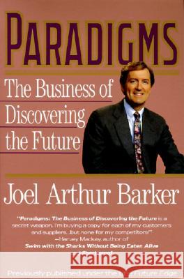 Paradigms: Business of Discovering the Future, the Joel Arthur Barker 9780887306471 