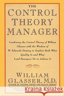 The Control Theory Manager William Glasser 9780887307195 HarperBusiness