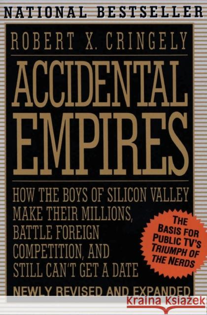 Accidental Empires Cringely, Robert X. 9780887308550 HarperBusiness