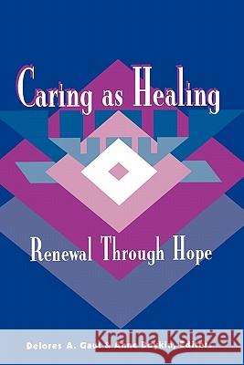 Caring as Healing: Renewal Through Hope Gaut 9780887376078 Jones & Bartlett Publishers