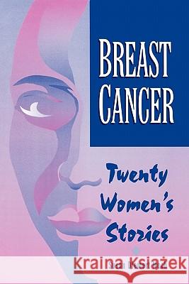 Pod- Breast Cancer: Twenty Women's Stories Moch, Susan Diemert 9780887376542 Jones & Bartlett Publishers
