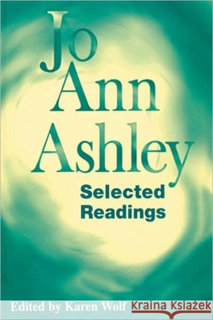 Jo Ann Ashley: Selected Readings Wolf, Karen 9780887376832