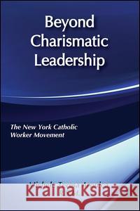 Beyond Charismatic Leadership: New York Catholic Women's Movement Michele Teresa Aronica 9780887381683