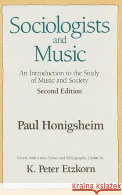 Sociologists and Music Paul Honigsheim 9780887382819 Transaction Publishers