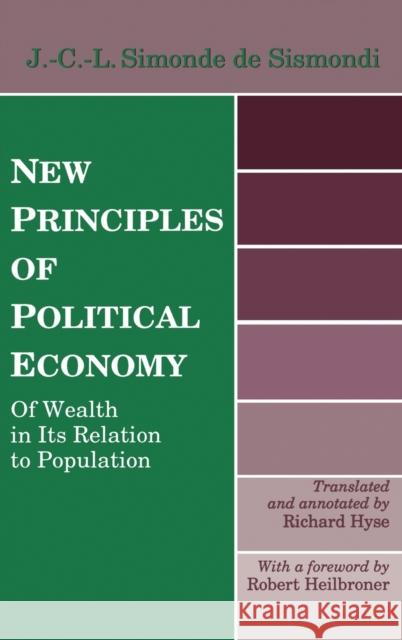 New Principles of Political Economy J. -C -L Simonde De Sismondi J. C. Simonde D Richard Hyse 9780887383366 Transaction Publishers